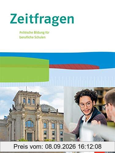 Zeitfragen. Politische Bildung für berufliche Schulen: Schülerbuch 11.-13. Klasse