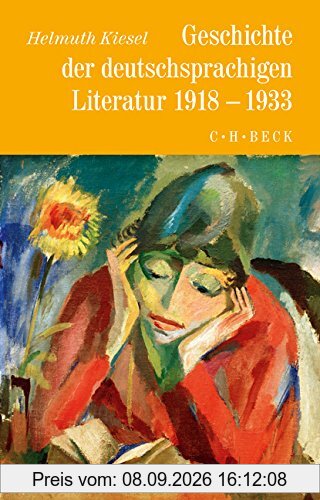 Geschichte der deutschen Literatur von den Anfängen bis zur Gegenwart: Geschichte der deutschen Literatur Bd. 10: Geschichte der deutschsprachigen Literatur 1918 bis 1933