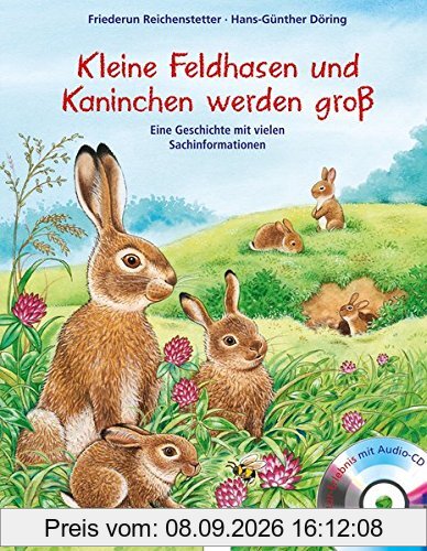 Kleine Feldhasen und Kaninchen werden groß: Eine Geschichte mit vielen Sachinformationen:
