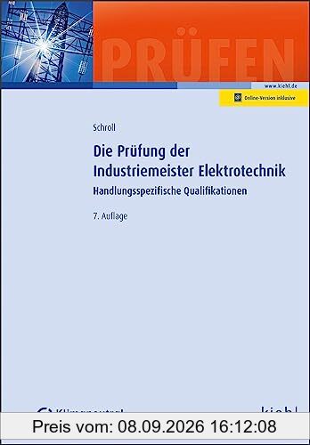 Die Prüfung der Industriemeister Elektrotechnik: Handlungsspezifische Qualifikationen (Prüfungsbücher für Betriebswirte und Meister)
