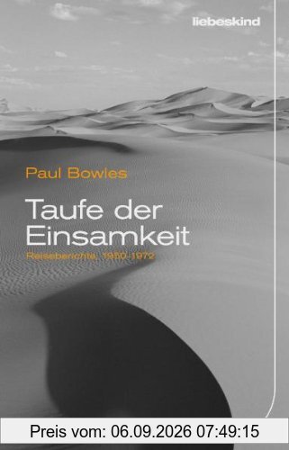 Taufe der Einsamkeit: Reiseberichte, 1950-1972