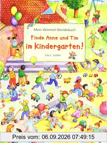 Finde Anne und Tim im Kindergarten! / Finde Anne und Tim in den Ferien!: Mein Wimmel-Wendebuch