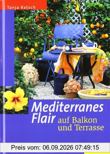 Mediterranes Flair auf Balkon und Terrasse