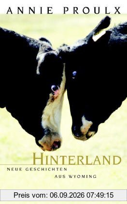 Hinterland: Neue Geschichten aus Wyoming