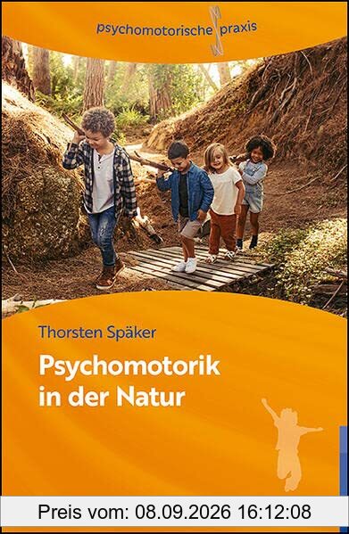 Psychomotorik in der Natur: Arbeitsbuch für die Praxis (psychomotorische praxis)
