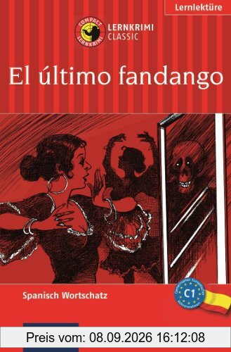 El último fandango. Compact Lernkrimi Spanisch. Wortschatz Niveau C1: Spanisch Wortschatz C1