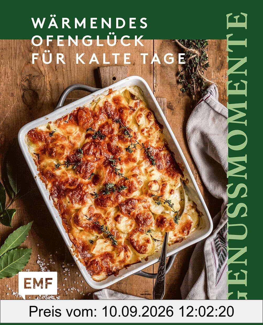 Genussmomente: Wärmendes Ofenglück für kalte Tage: Schnelle und einfache Rezepte für Aufläufe und Überbackenes mit Fleisch, Fisch und Gemüse – Kartoffelgratin, Shepherd's Pie, Lasagne und mehr!