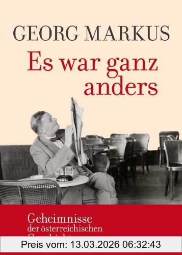 Georg Markus Es War Ganz Anders, Geheimnisse Der österreichischen Geschichte
