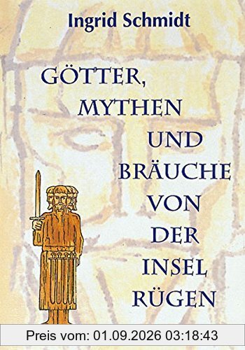 Götter, Mythen und Bräuche von der Insel Rügen