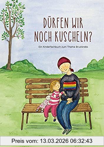 Elke Thompson Dürfen Wir Noch Kuscheln? Ein Kinderfachbuch Zum Thema Brustkrebs