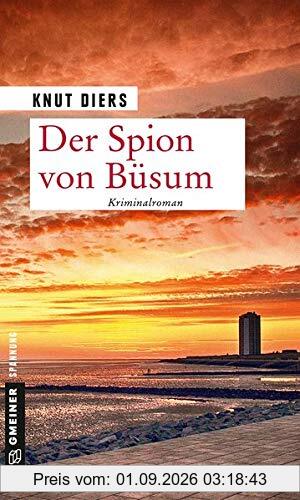 Der Spion von Büsum: Kriminalroman (Kriminalromane im GMEINER-Verlag)