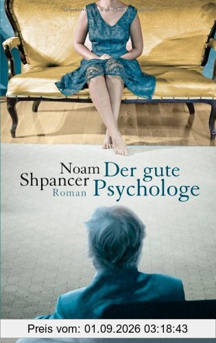Der gute Psychologe: Roman