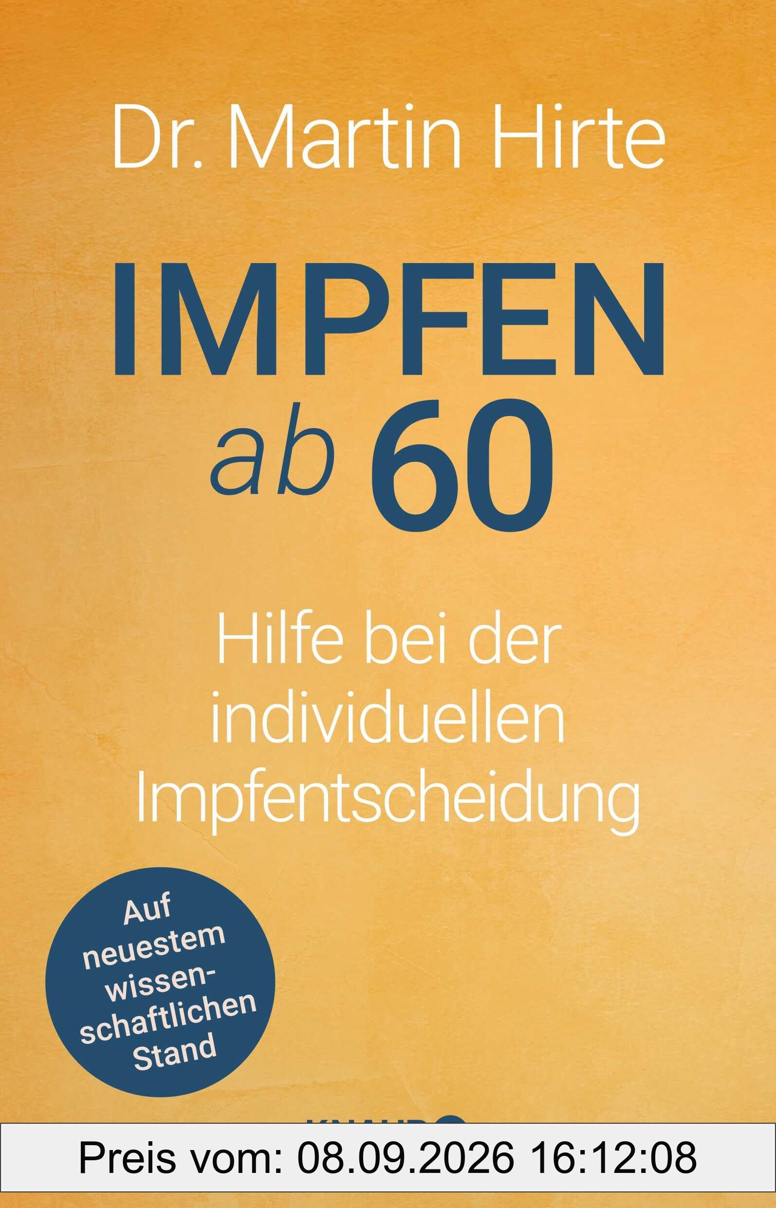 Impfen ab 60: Hilfe bei der individuellen Impfentscheidung | Von Impfexperte Dr. Martin Hirte