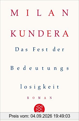 Das Fest der Bedeutungslosigkeit: Roman