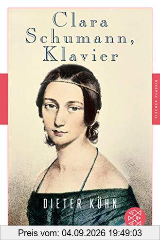 Clara Schumann, Klavier: Ein Lebensbuch (Fischer Klassik)