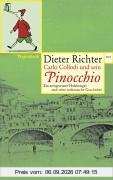 Carlo Collodi und sein Pinocchio. Ein weitgereister Holzbengel und seine toskanische Geschichte