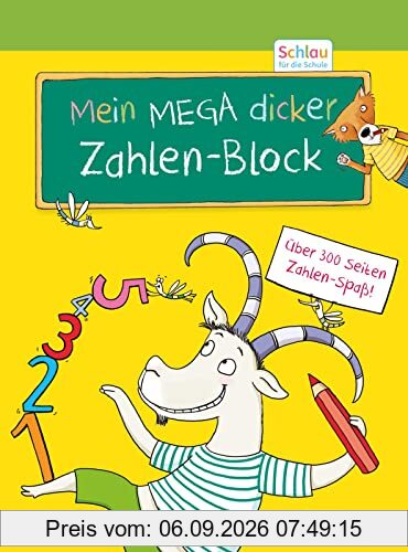 Schlau für die Schule: Mein MEGA dicker Zahlen-Block: für Vorschulkinder und Erstklässler im Alter von 5 bis 7 Jahren