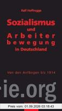 Sozialismus und Arbeiterbewegung in Deutschland: Von den Anfängen bis 1914