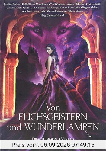 Von Fuchsgeistern und Wunderlampen: Eine märchenhafte Anthologie