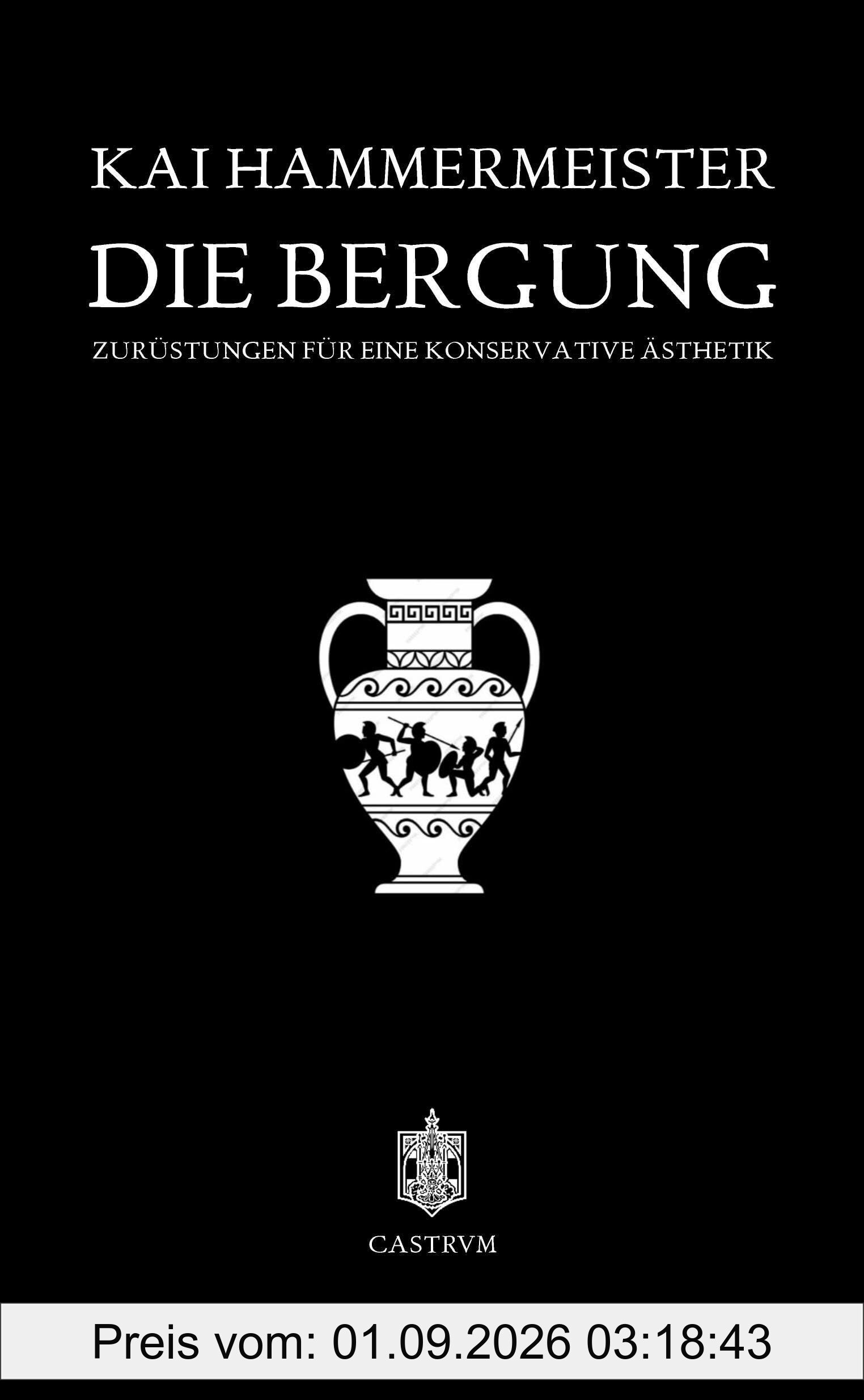 Die Bergung: Zurüstungen für eine konservative Ästhetik
