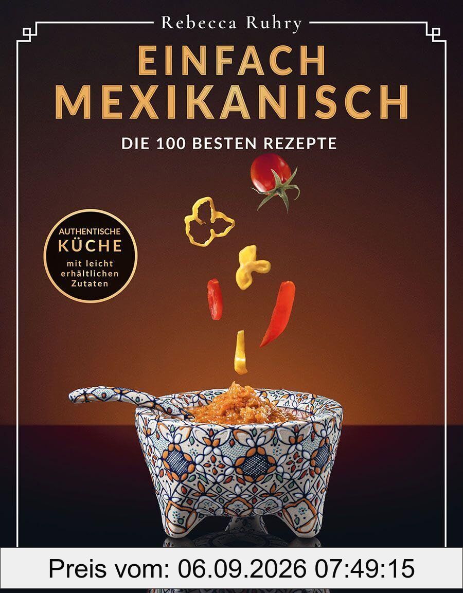 Einfach Mexikanisch - Mexiko-Kochbuch