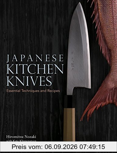 Japanese Kitchen Knives: Essential Techniques and Recipes