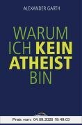 Warum ich kein Atheist bin