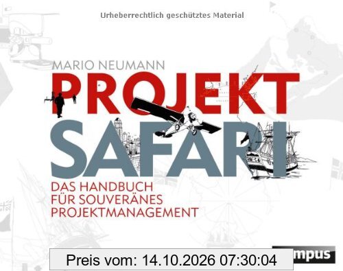 Projekt-Safari: Das Handbuch für souveränes Projektmanagement