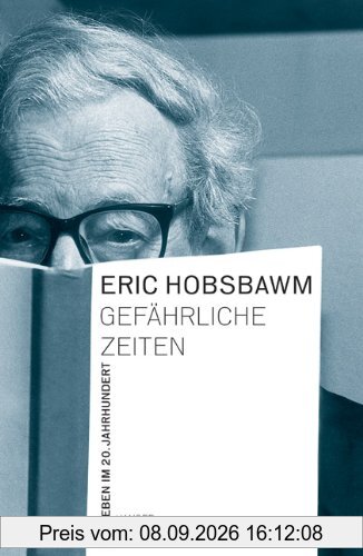 Gefährliche Zeiten: Ein Leben im 20. Jahrhundert