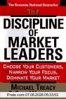 Michael Treacy The Discipline Of Market Leaders, Choose Your Customers, Narrow Your Focus, Dominate Your Market