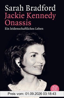 Jacky Kennedy Onassis. Ein leidenschaftliches Leben.