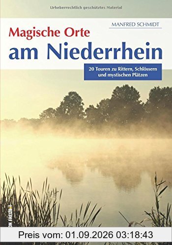 Magische Orte am Niederrhein, reich bebilderter Freizeitführer (Sutton Freizeit)