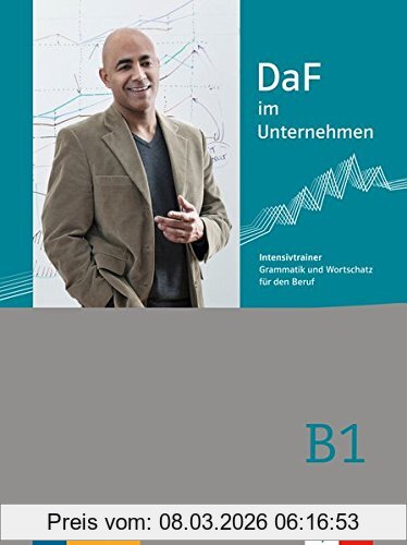 Stefan Fodor DaF Im Unternehmen B1, Intensivtrainer - Grammatik Und Wortschatz Für Den Beruf