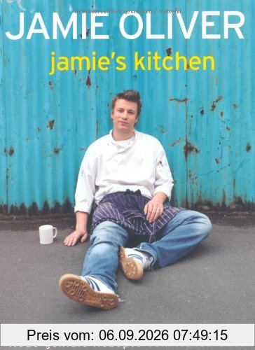 Jamie's Kitchen: Neue geniale Rezepte vom Naked Chef