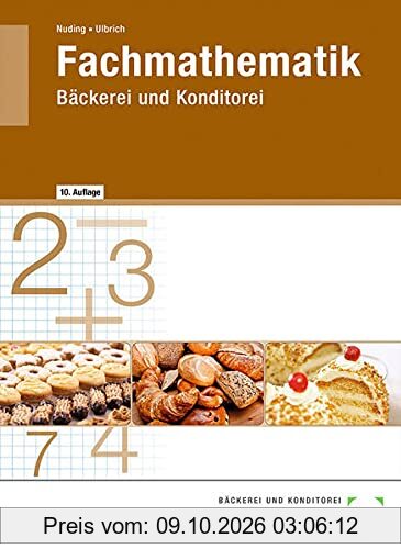 Fachmathematik: Bäckerei und Konditorei