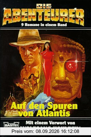 Die Abenteurer 1. Auf den Spuren von Atlantis. Neun Romane.