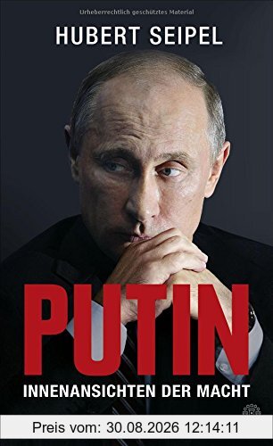 Putin: Innenansichten der Macht