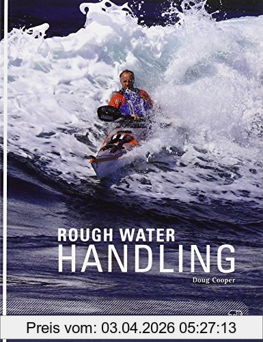 Doug Cooper Rough Water Handling, Essential Knowledge For Intermediate And Advanced Sea Kayakers