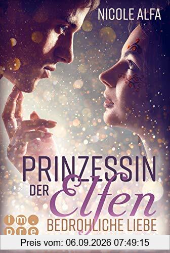 Prinzessin der Elfen 1: Bedrohliche Liebe