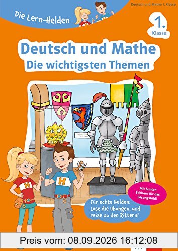 Die Lern-Helden Deutsch und Mathe. Die wichtigsten Themen 1. Klasse