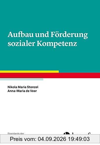 Aufbau und Förderung sozialer Kompetenz (Standards der Psychotherapie)