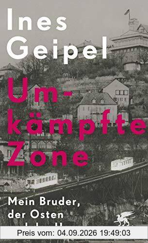 Umkämpfte Zone: Mein Bruder, der Osten und der Hass