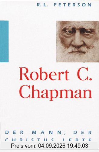 R.C. Chapman - Der Mann, der Christus lebte