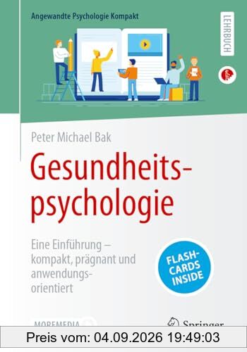Gesundheitspsychologie: Eine Einführung – kompakt, prägnant und anwendungsorientiert (Angewandte Psychologie Kompakt)