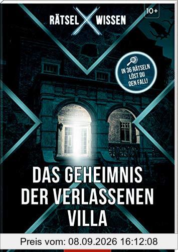 Rätsel X Wissen Das Geheimnis der verlassenen Villa: In 36 Rätseln löst du den Fall!
