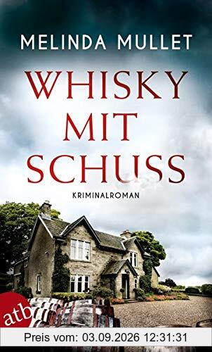 Whisky mit Schuss: Kriminalroman (Abigail Logan ermittelt, Band 3)