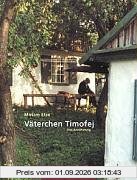 Väterchen Timofej. Eine Annäherung
