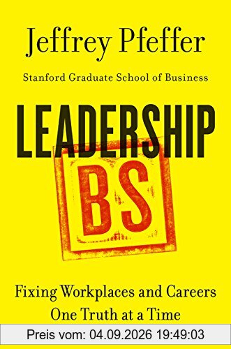 Leadership BS: Fixing Workplaces and Careers One Truth at a Time