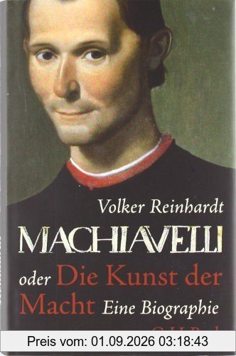 Machiavelli: oder Die Kunst der Macht