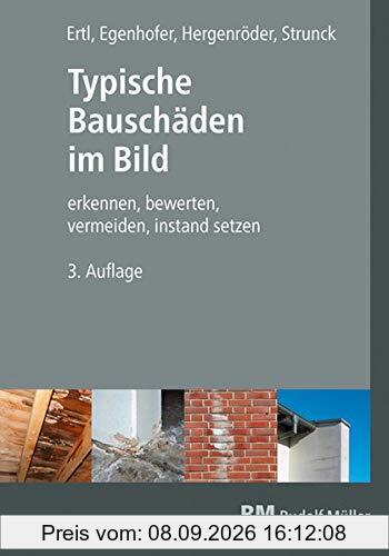 Typische Bauschäden im Bild, 3. Auflage: erkennen - bewerten - vermeiden - instand setzen